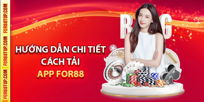 Hướng dẫn chi tiết cách tải app For88