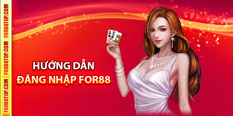 Hướng dẫn đăng nhập For88