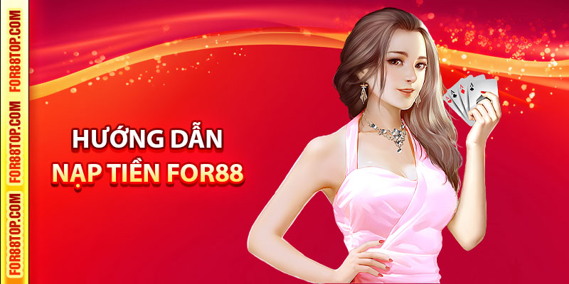 Hướng dẫn nạp tiền For88