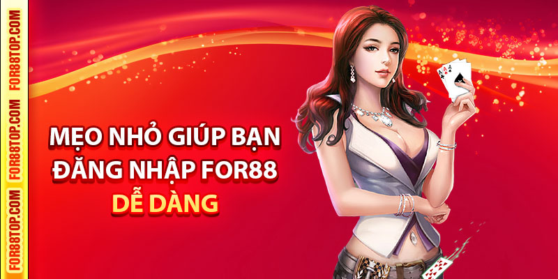 Mẹo nhỏ giúp bạn đăng nhập For88 dễ dàng